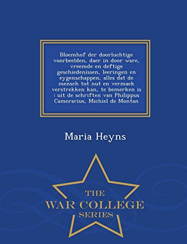 Bloemhof Der Doorluchtige Voorbeelden, Daer In Door Ware, Vreemde En Deftige Ges [Paperback]