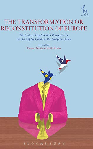 The Transformation or Reconstitution of Europe The Critical Legal Studies Persp [Hardcover]