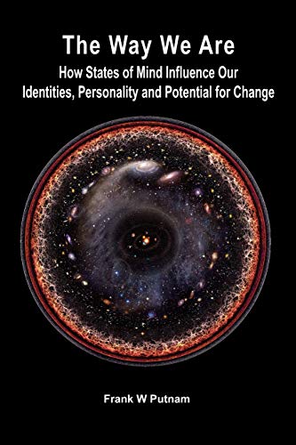 The Way We Are How States Of Mind Influence Our Indentities, Personality And Po [Paperback]