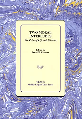 Two Moral Interludes The Pride of Life and Wisdom [Paperback]