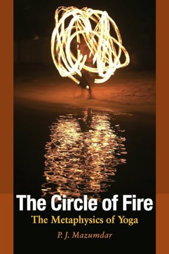 The Circle of Fire The Metaphysics of Yoga [Paperback]
