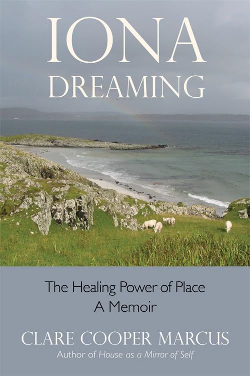 Iona Dreaming The Healing Power Of Place [Paperback]