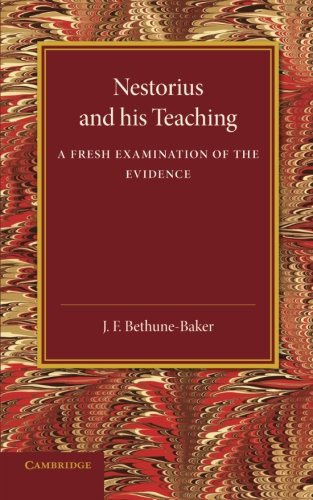 Nestorius and his Teaching A Fresh Examination of the Evidence [Paperback]
