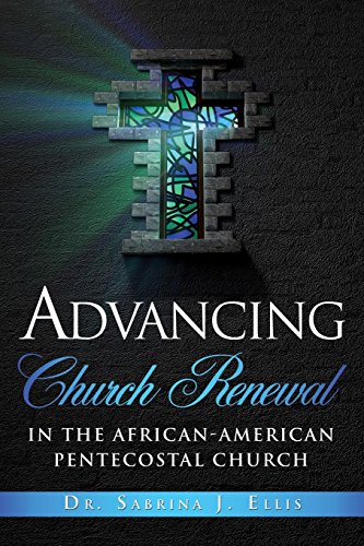 Advancing Church Renewal In The African-American Pentecostal Church [Paperback]
