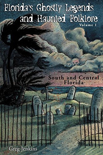 Florida's Ghostly Legends and Haunted Folklore South and Central Florida [Paperback]