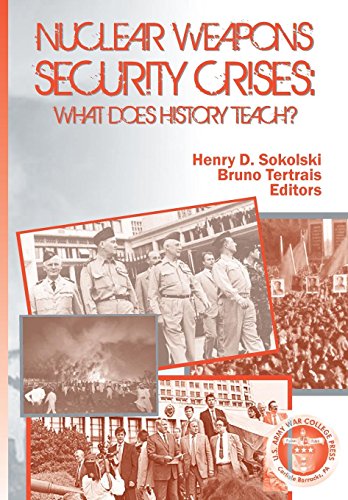 Nuclear Weapons Security Crises What Does History Teach [Paperback]