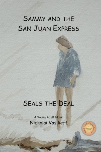 Sammy And The San Juan Express Seals The Deal (volume 1) [Paperback]
