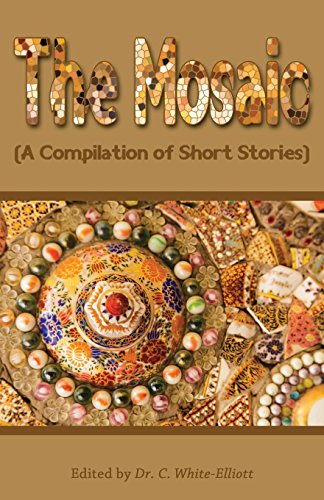 The Mosaic A Compilation Of Short Stories [Paperback]