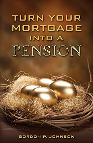Turn Your Mortgage Into A Pension [Paperback]