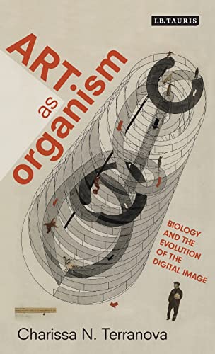 Art as Organism: Biology and the Evolution of the Digital Image [Hardcover]