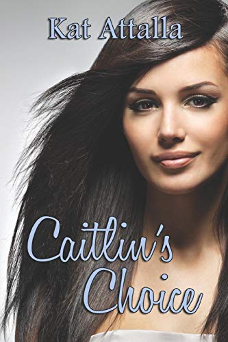 Caitlin's Choice [Paperback]