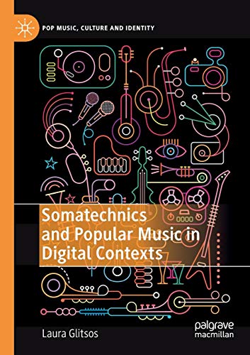 Somatechnics and Popular Music in Digital Contexts [Paperback]