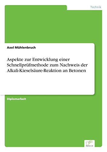 Aspekte Zur Entwicklung Einer Schnellprfmethode Zum Nachweis der Alkali-Kiesels [Paperback]