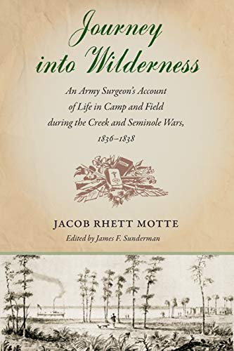Journey Into Wilderness An Army Surgeon's Account Of Life In Camp And Field Dur [Paperback]