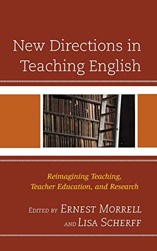 New Directions in Teaching English Reimagining Teaching, Teacher Education, and [Hardcover]