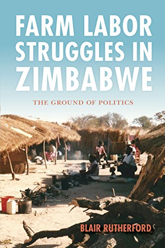 Farm Labor Struggles in Zimbabwe The Ground of Politics [Hardcover]