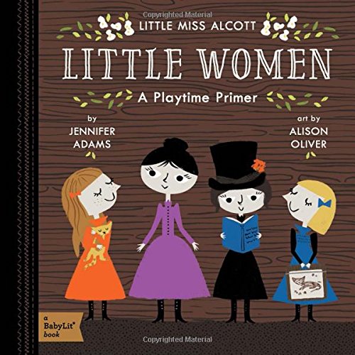 Little Women A Babylit. Playtime Primer [Board book]