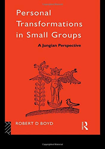 Personal Transformations in Small Groups A Jungian Perspective [Paperback]