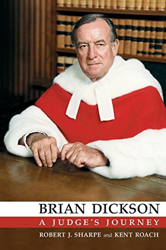 Brian Dickson A Judge's Journey (osgoode Society For Canadian Legal History) [Paperback]