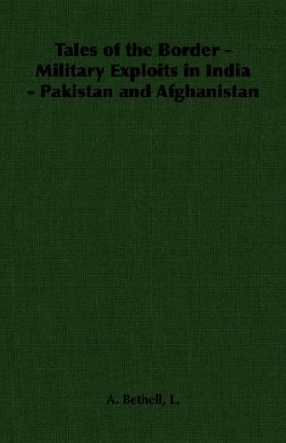 Tales Of The Border - Military Exploits In India - Pakistan And Afghanistan [Paperback]