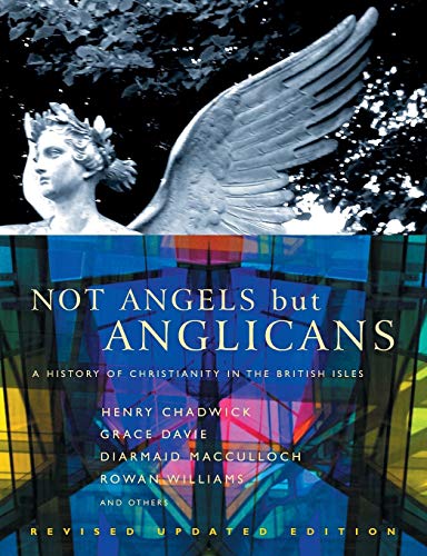 Not Angels But Anglicans A History Of Christianity In The British Isles [Paperback]