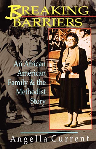 Breaking Barriers An African-American Family And The Methodist Story [Paperback]