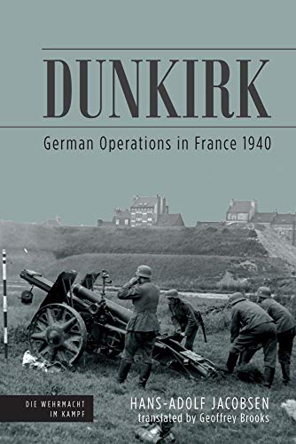 Dunkirk German Operations in France 1940 [Hardcover]