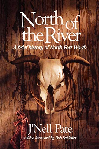 North Of The River A Brief History Of North Fort Worth (chisholm Trail) [Paperback]