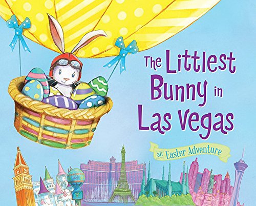 The Littlest Bunny in Las Vegas An Easter Adventure [Hardcover]