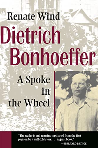 Dietrich Bonhoeffer A Spoke In The Wheel [Paperback]