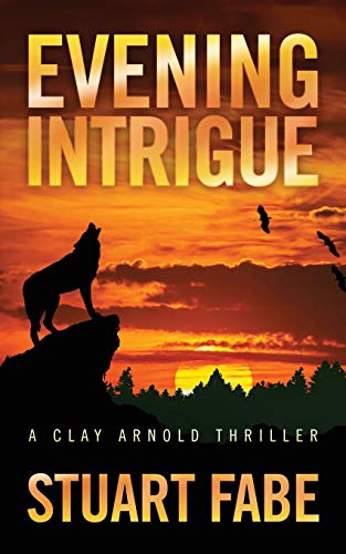 Evening Intrigue  A Clay Arnold Thriller [Paperback]
