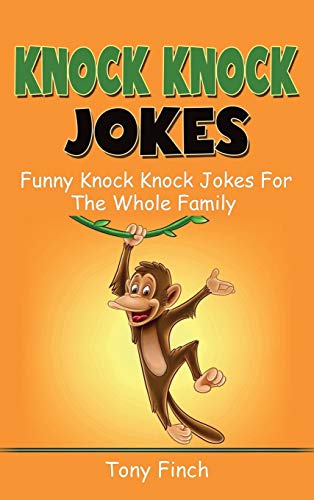 Knock Knock Jokes  Funny Knock Knock Jokes for the Whole Family [Hardcover]