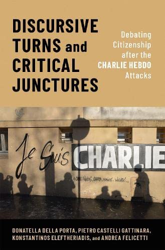 Discursive Turns and Critical Junctures: Debating Citizenship after the Charlie  [Hardcover]