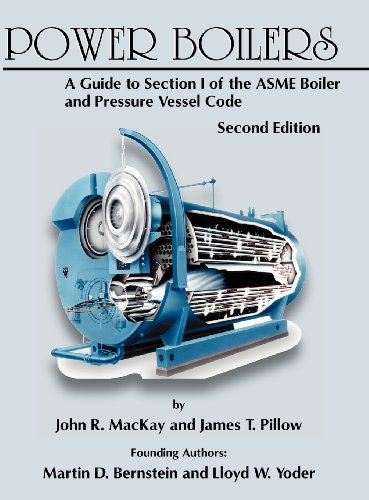 Power Boilers A Guide To Section I Of The Asme Boiler And Pressure Vessel Code, [Hardcover]