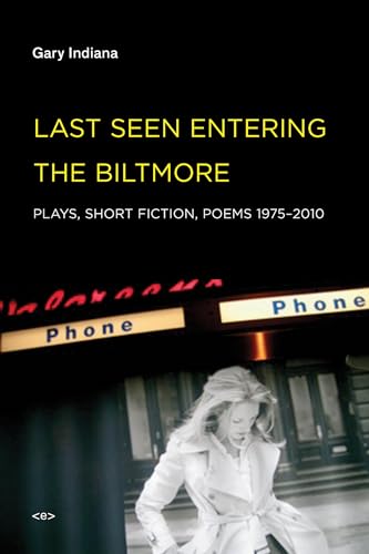 Last Seen Entering the Biltmore Plays, Short Fiction, Poems 1975-2010 [Paperback]