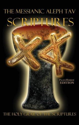 The Messianic Aleph Tav Scriptures Paleo-Hebrew Study Bible [Hardcover]