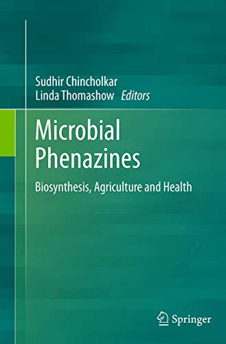 Microbial Phenazines Biosynthesis, Agriculture and Health [Paperback]