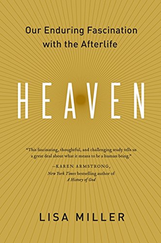 Heaven Our Enduring Fascination with the Afterlife [Paperback]