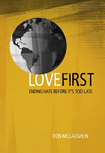 Love First Ending Hate Before It's Too Late [Paperback]