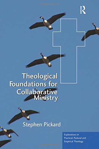 Theological Foundations for Collaborative Ministry [Paperback]