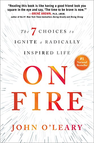On Fire The 7 Choices to Ignite a Radically Inspired Life [Hardcover]