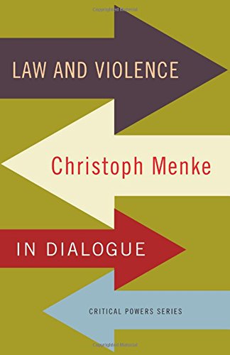 Law and violence Christoph Menke in dialogue [Hardcover]