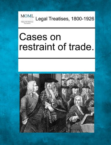 Cases On Restraint Of Trade. [Paperback]