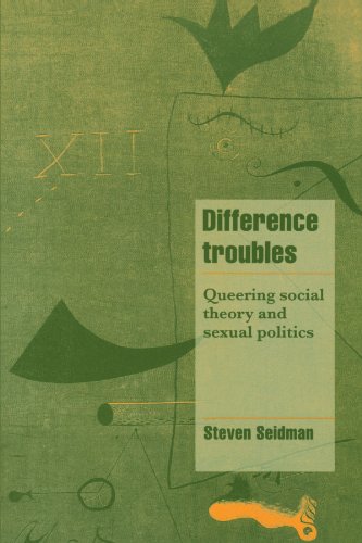 Difference Troubles Queering Social Theory and Sexual Politics [Paperback]