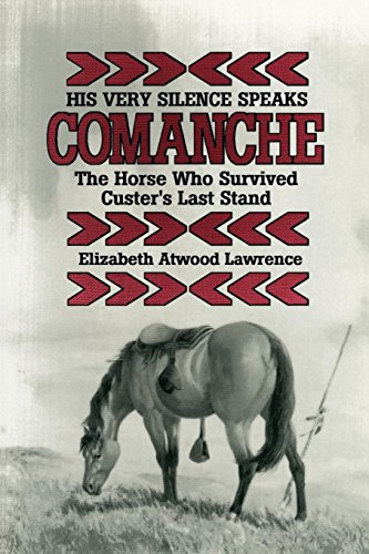 His Very Silence Speaks Comanchethe Horse Who Survived Custers Last Stand [Paperback]