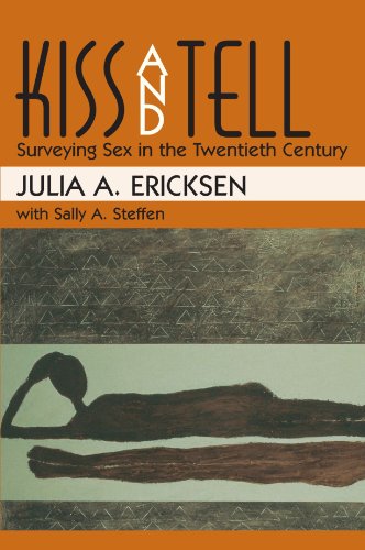 Kiss And Tell Surveying Sex In The Twentieth Century [Paperback]