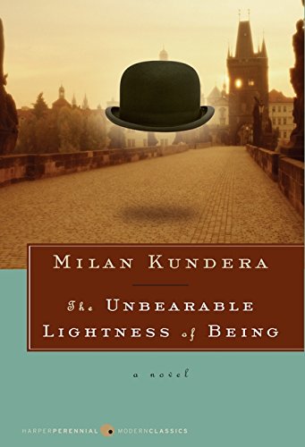 The Unbearable Lightness of Being A Novel [Paperback]