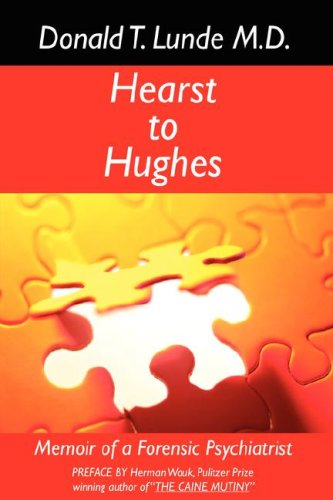 Hearst to Hughes  Memoir of a Forensic Psychiatrist [Hardcover]