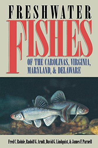 Freshwater Fishes Of The Carolinas, Virginia, Maryland, And Delaware [Paperback]
