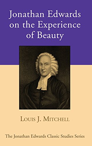 Jonathan Edwards On The Experience Of Beauty [Hardcover]
